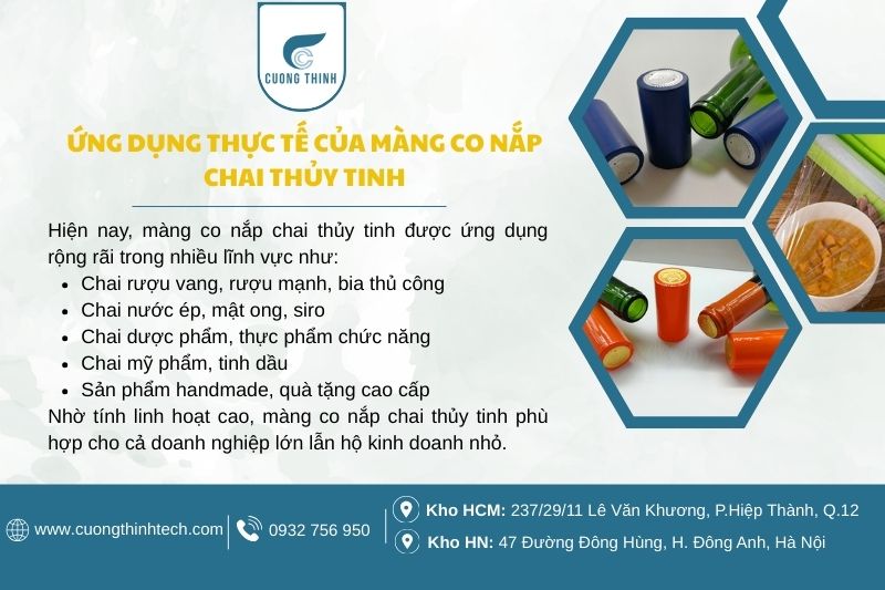Nhờ tính linh hoạt cao, màng co nắp chai thủy tinh phù hợp cho cả doanh nghiệp lớn lẫn hộ kinh doanh nhỏ.