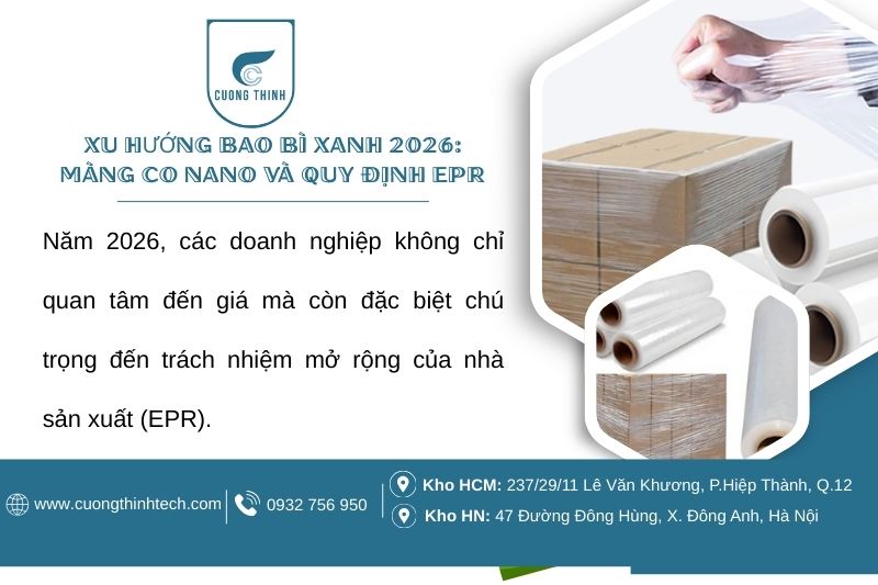 Màng co bọc hàng hoá - Xu hướng bao bì xanh 2026: Màng co Nano và quy định EPR