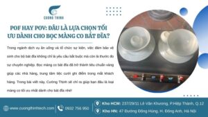 POF hay POV: Đâu là lựa chọn tối ưu dành cho bọc màng co bát đĩa?