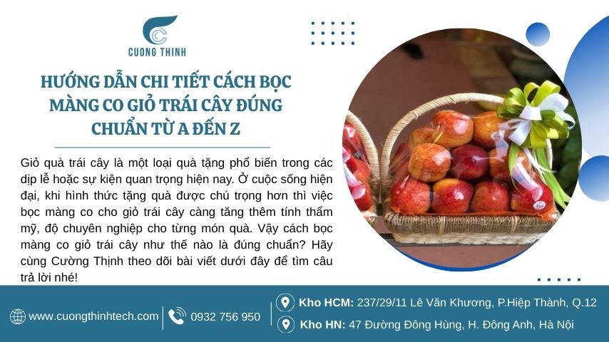 Hướng dẫn chi tiết cách bọc màng co giỏ trái cây đúng chuẩn từ A đến Z 