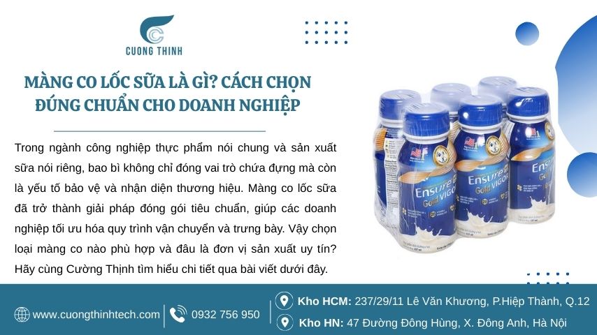 Màng co lốc sữa là gì? Cách chọn đúng chuẩn cho doanh nghiệp