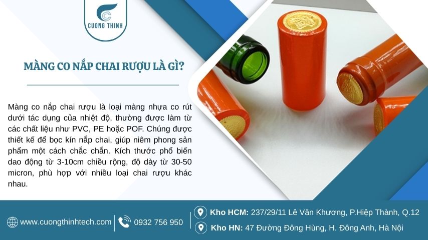 Màng co chai rượu vang còn được xem như “tem niêm phong”, giúp người tiêu dùng dễ dàng nhận biết sản phẩm còn nguyên vẹn hay đã bị mở trước đó.