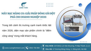 Máy bọc màng co: Giải pháp đóng gói đột phá cho doanh nghiệp 2026