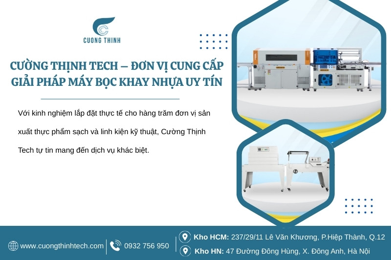 Máy cắt màng co tự động bọc khay nhựa - Không chỉ bán máy - Cường Thịnh Tech còn cung cấp giải pháp vận hành trọn vẹn