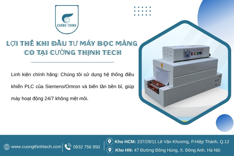 Máy rút màng co bọc lốc - Tại Cường Thịnh Tech, chúng tôi không bán máy đại trà, chúng tôi bán sự an tâm