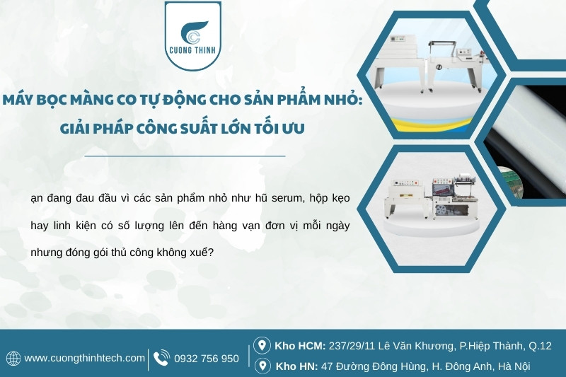 Máy bọc màng co tự động cho sản phẩm nhỏ: Giải pháp công suất lớn tối ưu