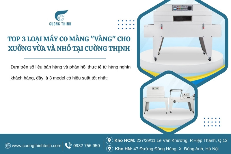 Các loại máy co màng - Bộ 3 “máy vàng” giúp xưởng nhỏ tối ưu chi phí và hiệu suất