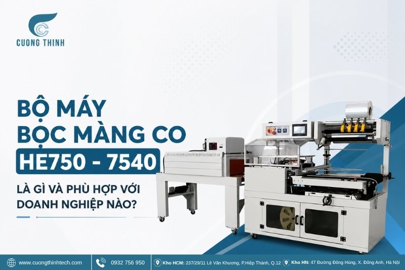 Bộ máy bọc màng co tự động HE750 - 7540 - Bộ máy bọc màng co HE750 - 7540 là gì và phù hợp với doanh nghiệp nào