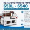 Bộ máy bọc màng co tự động 650L - 6540