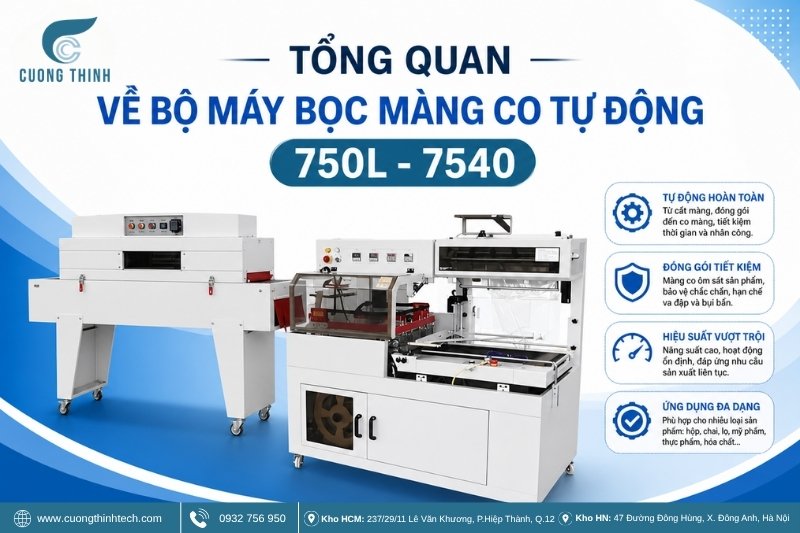 Bộ máy bọc màng co tự động 750L - 7540 - Khả năng vận hành, ứng dụng và giá trị thực tế của bộ máy 750L - 7540