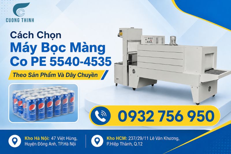 Cách Chọn Máy Bọc Màng Co PE 5540-4535 Theo Sản Phẩm Và Dây Chuyền