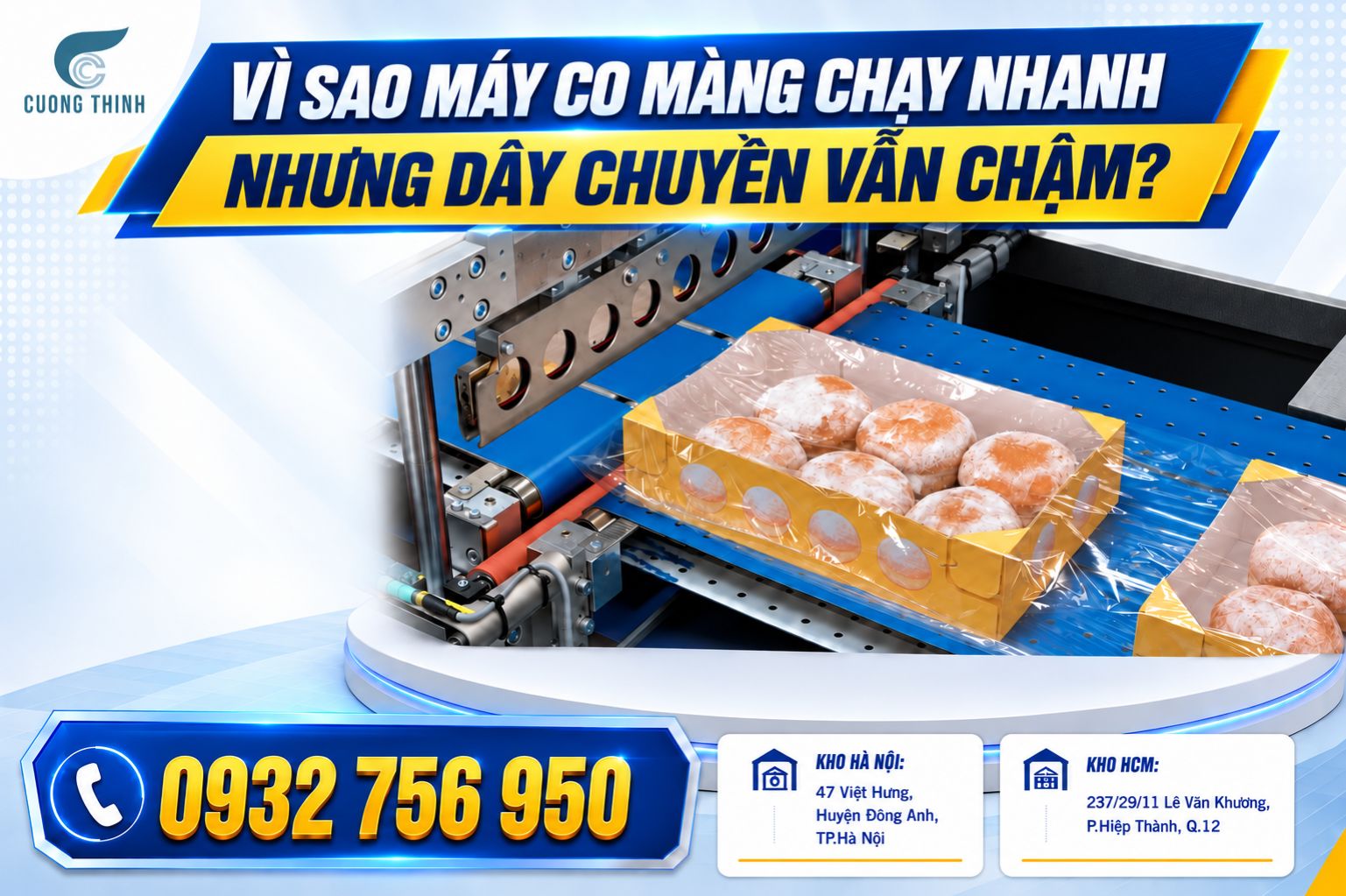 Vì sao máy co màng chạy nhanh nhưng dây chuyền vẫn chậm?