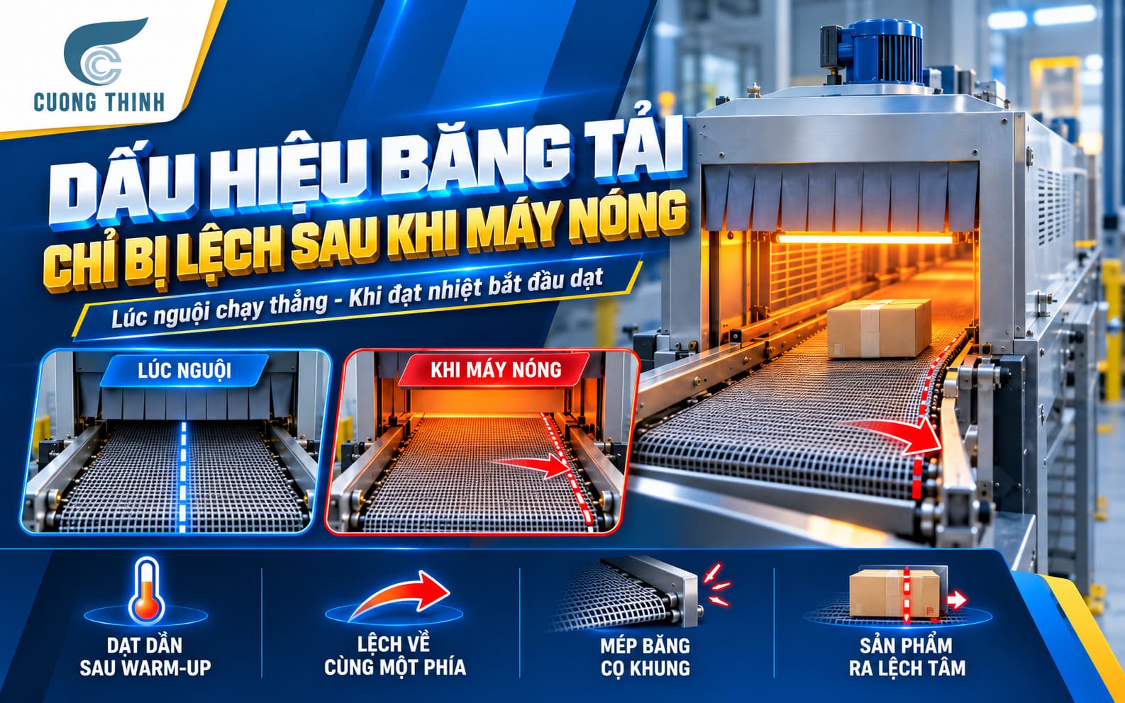 Dấu hiệu băng tải chỉ bị lệch sau khi máy nóng
