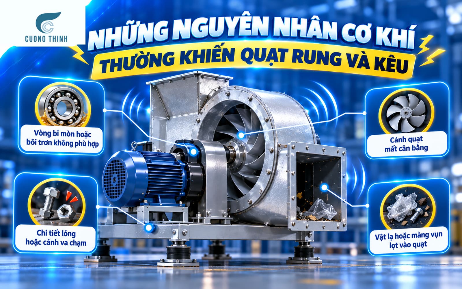 Những nguyên nhân cơ khí thường khiến quạt rung và kêu